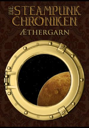 [Die Steampunk Chroniken 01] • Aethergarn